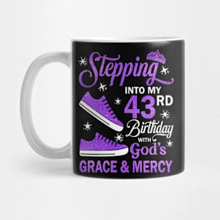 Stepping Into My 43rd Birthday With God's Grace & Mercy Bday Mug